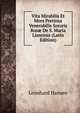 Vita Mirabilis Et Mors Pretiosa Venerabilis Sororis Ros? De S. Maria Limensis (Latin Edition), Leonhard Hansen 
