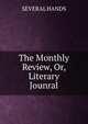 The Monthly Review, Or, Literary Jounral, SEVERAL HANDS 