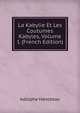 La Kabylie Et Les Coutumes Kabyles, Volume 1 (French Edition), Adolphe Hanoteau 