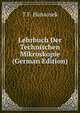 Lehrbuch Der Technischen Mikroskopie (German Edition), T F. Hanausek 