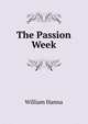 The Passion Week, William Hanna 