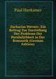 Zacharias Werner: Ein Beitrag Zur Darstellung Des Problems Der Personlichkeit in Der Romantik (German Edition), Paul Hankamer 