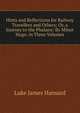 Hints and Reflections for Railway Travellers and Others; Or, a Journey to the Phalanx: By Minor Hugo. in Three Volumes, Luke James Hansard 