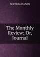 The Monthly Review; Or, Journal, SEVERAL HANDS 