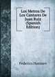 Los Metros De Los Cantares De Juan Ruiz (Spanish Edition), Federico Hanssen 