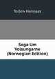 Soga Um Volsungarne (Norwegian Edition), Torleiv Hannaas 