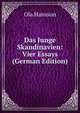 Das Junge Skandinavien: Vier Essays (German Edition), Ola Hansson 