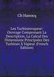 Les Turbinesvapeur: Ouvrage Comprenant La Description, La Calcul Des Dimensions Principales Des Turbines A Vapeur (French Edition), Ch. Hanocq 