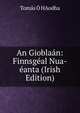 An Gioblaan: Finnsgeal Nua-eanta (Irish Edition), Tomas O hAodha 