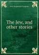 The Jew, and other stories, Ivan Sergeevich Turgenev 