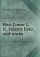 How Count L.N. Tolstoy lives and works, P 1854-1930 Sergieenko 