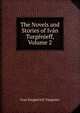The Novels and Stories of Ivan Turgenieff, Volume 2, Ivan Sergeevich Turgenev 