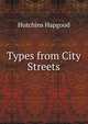 Types from City Streets, Hutchins Hapgood 