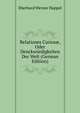 Relationes Curios?, Oder Denckwurdigkeiten Der Welt (German Edition), Eberhard Werner Happel 