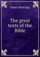 The great texts of the Bible, Hastings, James, 1852-1922 