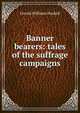 Banner bearers: tales of the suffrage campaigns, Oreola Williams Haskell 