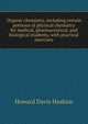 Organic chemistry, including certain portions of physical chemistry for medical, pharmaceutical, and biological students, with practical exercises, Howard Davis Haskins 