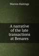 A narrative of the late transactions at Benares, Warren Hastings 