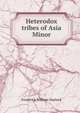 Heterodox tribes of Asia Minor, Frederick William Hasluck 