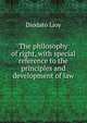 The philosophy of right, with special reference to the principles and development of law, Diodato Lioy 