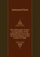 The philosophy of law; an exposition of the fundamental principles of jurisprudence as the science of right, Immanuel Kant 