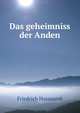 Das geheimniss der Anden, Friedrich Hassaurek 