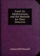 Food: Its Adulterations, and the Methods for Their Detecton, Arthur Hill Hassall 