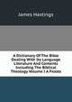 A Dictionary Of The Bible Dealing With Its Language Literature And Contents Including The Biblical Theology Volume I A Feasts, Hastings, James, 1852-1922 