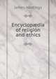 Encyclop?dia of religion and ethics, Hastings, James, 1852-1922 