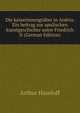 Die kaiserinnengraber in Andria. Ein beitrag zur apulischen kunstgeschichte unter Friedrich II (German Edition), Arthur Haseloff 