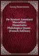 De Syntaxi Ammiani Marcellini: Dissertatio Philologica Quam . (French Edition), Georg Hassenstein 