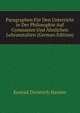 Paragraphen Fur Den Unterricht in Der Philosophie Auf Gymnasien Und Ahnlichen Lehranstalten (German Edition), Konrad Dieterich Hassler 
