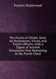 The Parish of Chislet, Kent: Its Monuments, Vicars, and Parish Officers; with a Digest of Ancient Documents Now Remaining in the Parish Chest, Francis Haslewood 