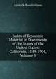 Index of Economic Material in Documents of the States of the United States: California, 1849-1904, Volume 3, Hasse, Adelaide Rosalia, 1868-1953 