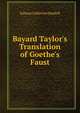 Bayard Taylor's Translation of Goethe's Faust, Juliana Catherine Haskell 