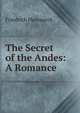 The Secret of the Andes: A Romance, Friedrich Hassaurek 