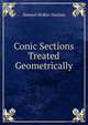 Conic Sections Treated Geometrically, Samuel Holker Haslam 