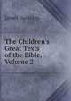 The Children's Great Texts of the Bible, Volume 2, Hastings, James, 1852-1922 