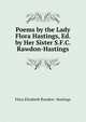 Poems by the Lady Flora Hastings, Ed. by Her Sister S.F.C. Rawdon-Hastings., Flora Elizabeth Rawdon- Hastings 