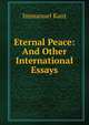 Eternal Peace: And Other International Essays, Immanuel Kant 