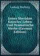 James Sheridan Knowles' Leben Und Dramatische Werke (German Edition), Ludwig Hasberg 
