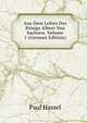 Aus Dem Leben Des Konigs Albert Von Sachsen, Volume 1 (German Edition), Paul Hassel 
