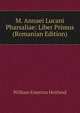 M. Annaei Lucani Pharsaliae: Liber Primus (Romanian Edition), William Emerton Heitland 