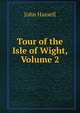 Tour of the Isle of Wight, Volume 2, John Hassell 