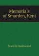 Memorials of Smarden, Kent, Francis Haslewood 