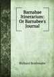 Barnabae Itinerarium: Or Barnabee's Journal, Richard Brathwaite 