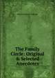 The Family Circle: Original & Selected Anecdotes, Howard Lorenzo Hastings 
