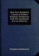 Altar Fires Relighted: A Study of Modern Religious Tendencies from the Standpoint of a Lay Observer, Stephen Hasbrouck 