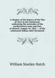 A chapter of the history of the War of 1812 in the Northwest: embracing the surrender of the northwestern army and fort, at Detroit, August 16, 1812 ; . of the celebrated Indian chief Tecumseh, William Stanley Hatch 