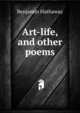 Art-life, and other poems, Benjamin Hathaway 